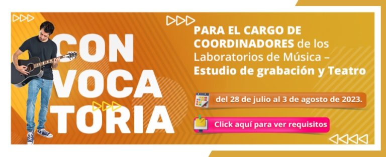 CONVOCATORIAS PARA EL CARGO DE COORDINADORES DE LOS LABORATORIOS DE MÚSICA, ESTUDIO DE GRABACIÓN Y TEATRO