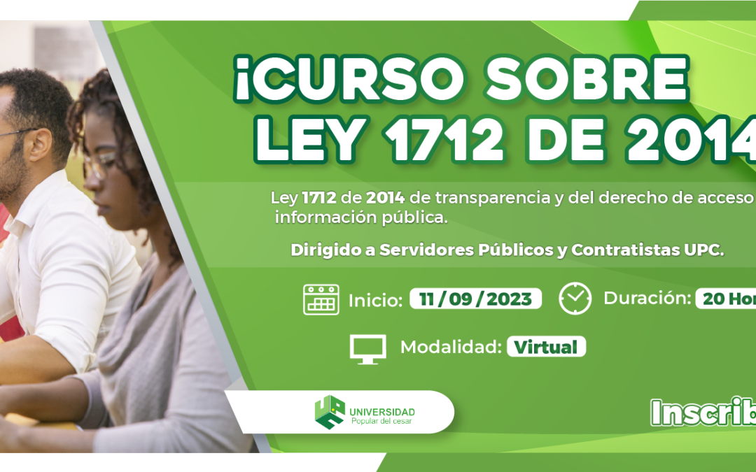 CURSO SOBRE LEY DE TRANSPARENCIA Y ACCESO A LA INFORMACIÓN PÚBLICA (LEY 1712 DE 2014)