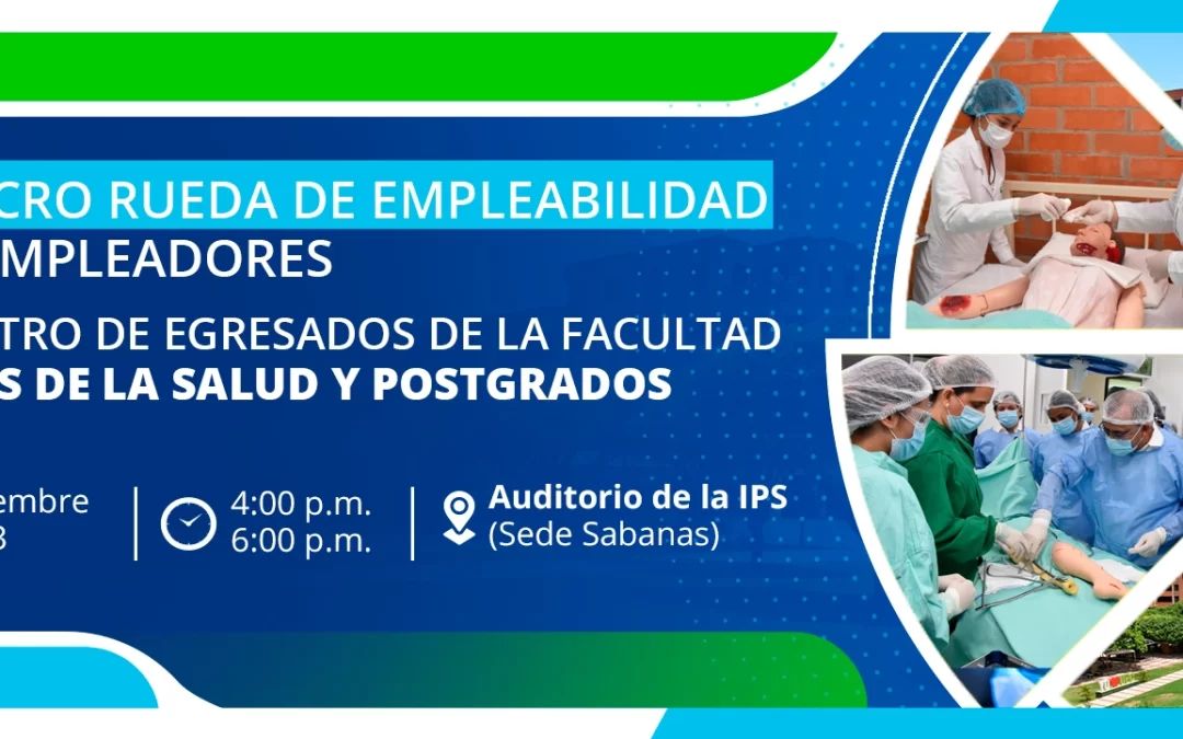 VIII MICRO RUEDA DE EMPLEABILIDAD Y EMPLEADORES – X ENCUENTRO DE EGRESADOS DE LA FACULTAD DE CIENCIAS DE LA SALUD Y POSTGRADOS