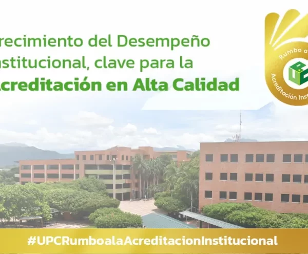 Crecimiento del Índice de Desempeño Institucional, es clave para la Acreditación en Alta Calidad de la UPC