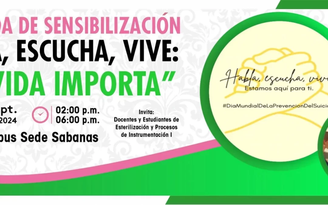 JORNADA DE SENSIBILIZACIÓN HABLA, ESCUCHA, VIVE: “TU VIDA IMPORTA”