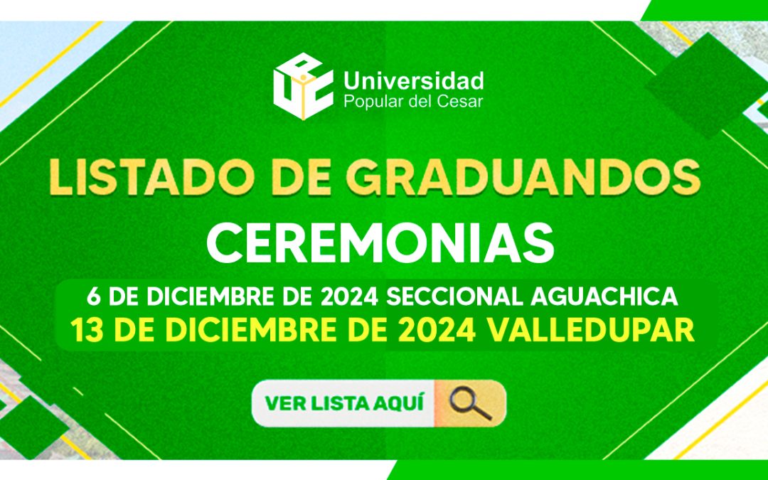 LISTADO DE GRADUANDOS – CEREMONIAS DEL 6 Y 13 DE DICIEMBRE DE 2024