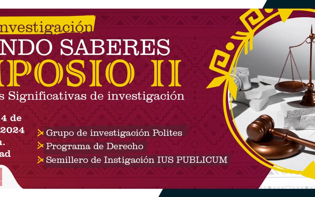 AREA DE INVESTIGACIÓN TEJIENDO SABERES, SIMPOSIO II EXPERIENCIAS SIGNIFICATIVAS DE INVESTIGACIÓN