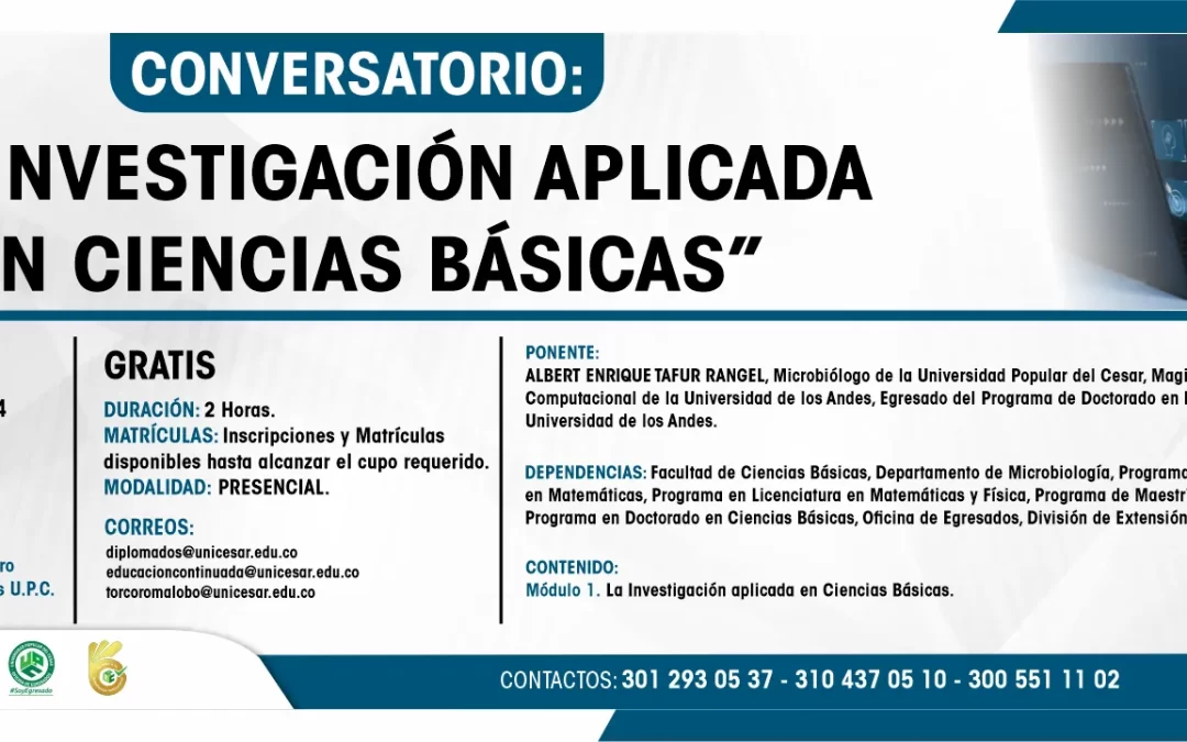 CONVERSATORIO SOBRE “LA INVESTIGACIÓN APLICADA EN CIENCIAS BÁSICAS”