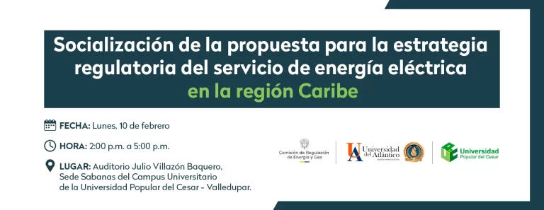 Diagnostico de la situación actual del servicio de energia electrica en la región caribe y definición de estrategias regulatorias. lunes 10 de febrero de 2025, auditorio Julio Villazon Baquero hora 2 pm